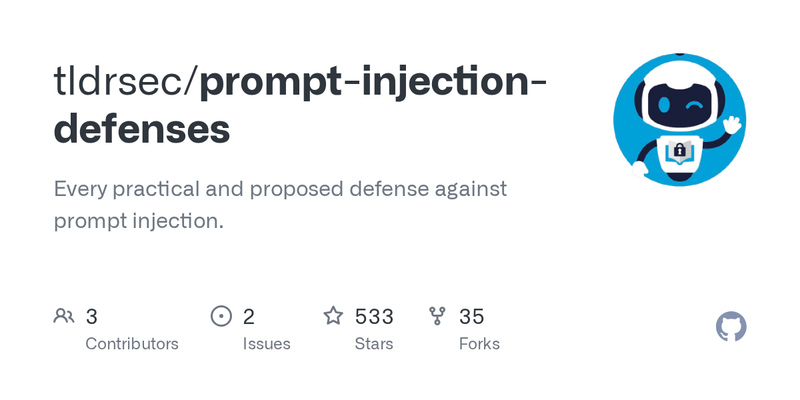 GitHub - tldrsec/prompt-injection-defenses: Every practical and proposed defense against prompt injection.